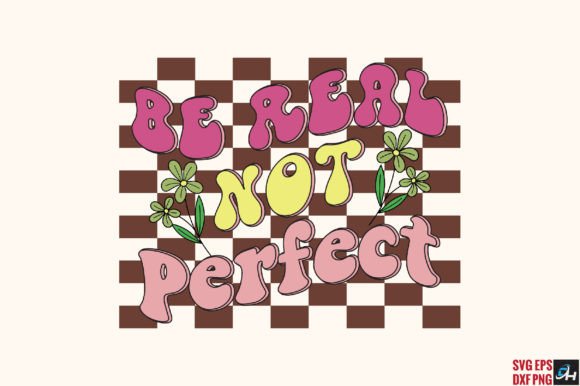 Be Real Not Perfect Retro SVG Review