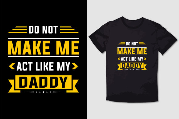 Don T Make Me Act Like My Daddy