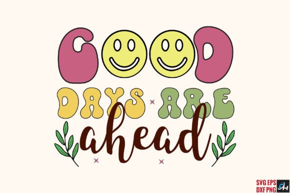 Good Days Are Ahead Retro SVG Review