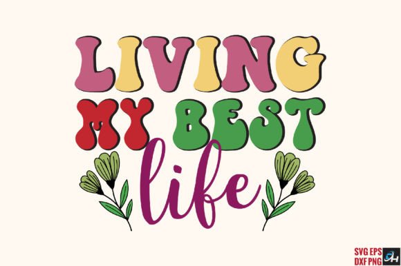 Living My Best Life Retro SVG Review