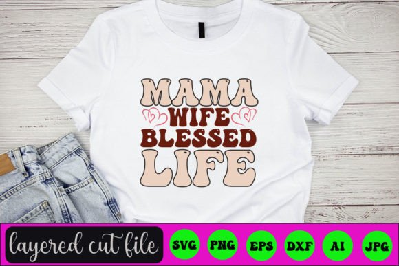 MAMA WIFE BLESSED LIFE RETRO SVG Review